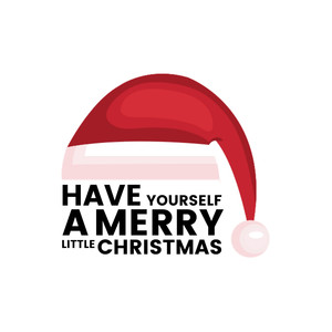 Have Yourself a Merry Little Christmas