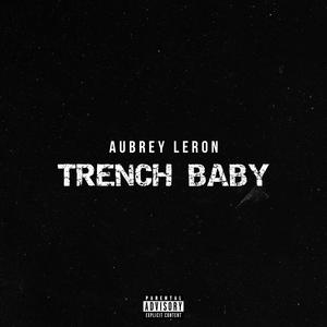 Trench baby (Explicit)