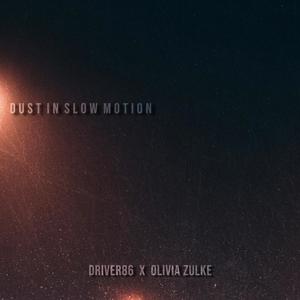 Dust in Slow Motion (feat. Olivia Zulke)