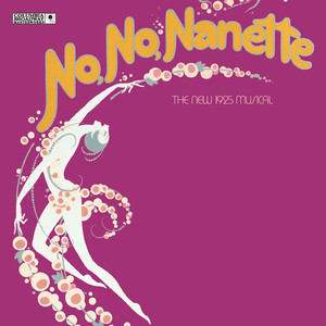 No, No, Nanette - Original Broadway Cast
