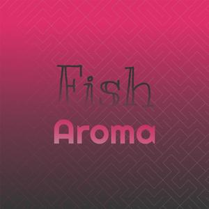 Fish Aroma