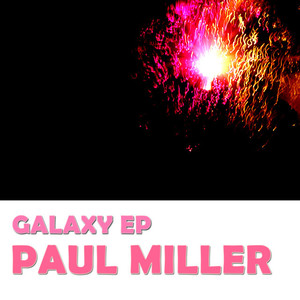 Paul Miller - Galaxy - Original Mix