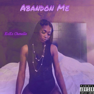 Abandoned Me (Explicit)