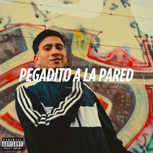 PEGADITO A LA PARED (feat. CHANCHI 64) [Explicit]