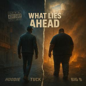 What Lies Ahead (feat. Hoodie Tuck) (Explicit)