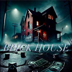 BRICK HOUSE (feat. TrapAlot) (Explicit)