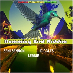 Humming Bird Riddim (Famous Production Presents)