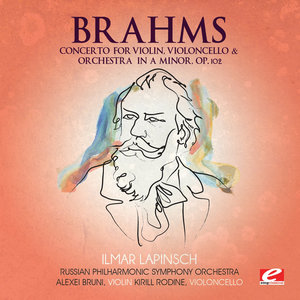 Brahms: Concerto for Violin, Violoncello and Orchestra in A Minor, Op. 102 (Remastered)