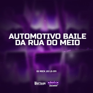 Automotivo Baile Da Rua Do Meio (Explicit)