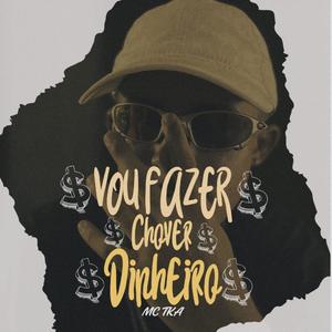 Vou fazer chover dinheiro