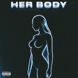 HER BODY (Explicit)
