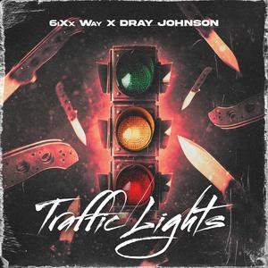 Traffic Lights (feat. Dray Johnson)