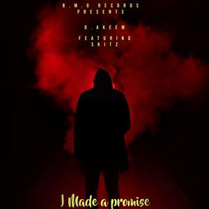 D.Akeem - I Made a Promise(feat. Skitz) (Explicit)
