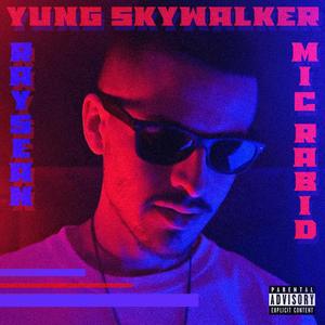 Yung Skywalker(feat. Raysean) (Explicit)