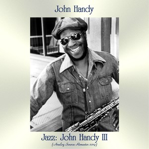 Jazz: John Handy III (Analog Source Remaster 2019)