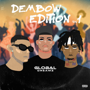 Global Dreamz Dembow Edition, Vol. 1 (Explicit)