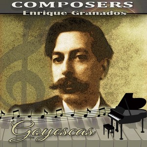 Enrique Granados: Goyescas