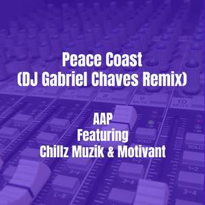 Peace Coast (DJ Gabriel Chaves Remix) [Explicit]