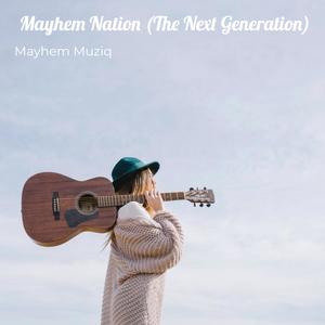 Mayhem Nation (The Next Generation) [Explicit]