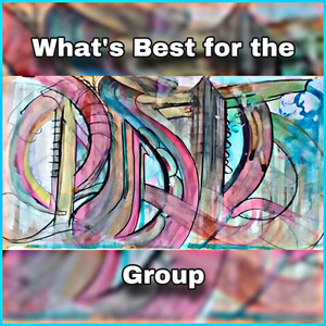 What's Best for the Group (Explicit)