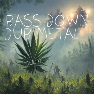 BASS DOWN DUB METAL (Explicit)