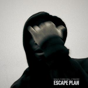 Escape Plan (feat. Walk & King Will)