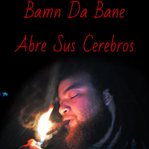 Abre Sus Cerebros (Explicit)