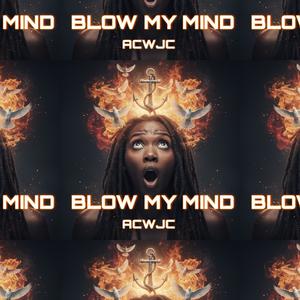 Blow My Mind (feat. RTW) (Explicit)