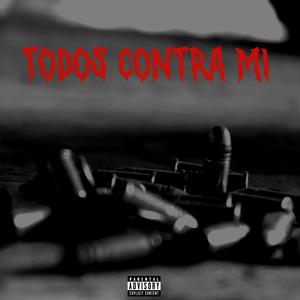 Todos Contra Mi (Explicit)