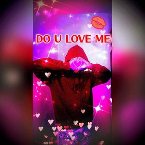 DO U LOVE ME (Explicit)