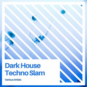 Dark House Techno Slam