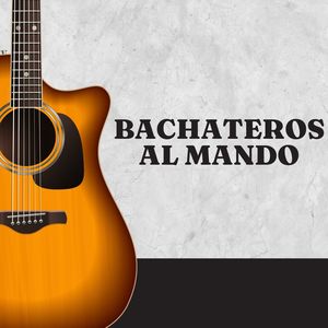 Bachateros Al Mando