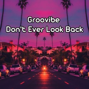 Dont Ever Look Back (Extended Mix)
