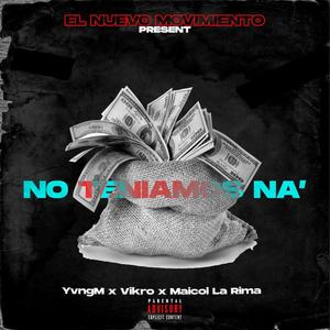 No teniamos na (feat. Vikro & Young M) [Explicit]