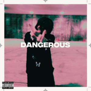 DANGEROUS (Explicit)