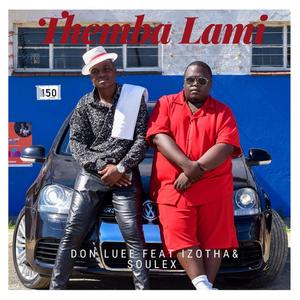 Themba Lami(feat. Izotha & Soulex)