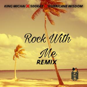 Rock With Me (feat. 500 Kay & Hurricane Wisdom)