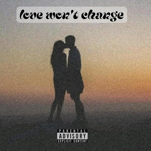 Love won't change (feat. Khalil) (Explicit)