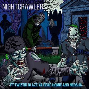 NIGHTCRAWLER(feat. Twiztid, Blaze Ya Dead Homie & Neosha) (Explicit)