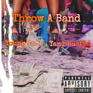 Throw A Band (feat. Yani Hustle) (Explicit)