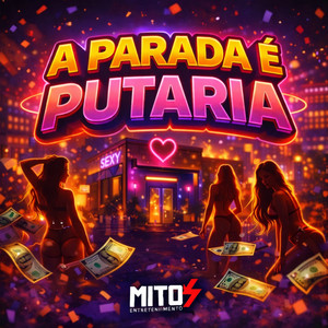 A Parada é Putaria (Explicit)