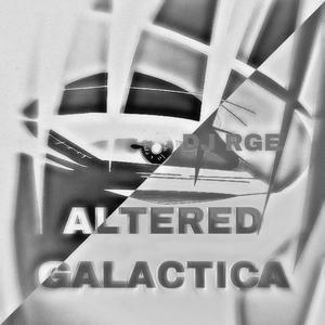 ALTERED GALACTICA (ULTRA SLOWED)