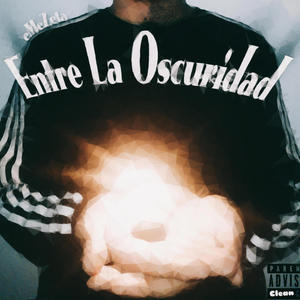 Entre La Oscuridad (Explicit)