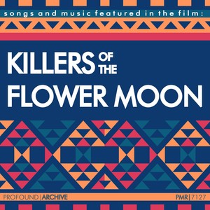 Songs and Music featured in the film 'Killers of The Flower Moon'