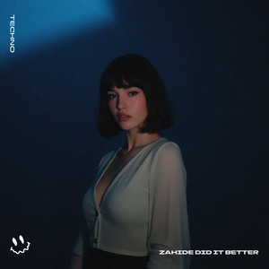 ZAHIDE DID IT BETTER (TECHNO)