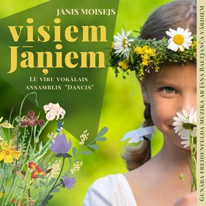 Visiem Jāņiem (feat. Lu Vīru Vokālais Ansamblis "Dancis")