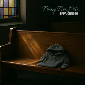 Pray For Me (feat. Boonie73)