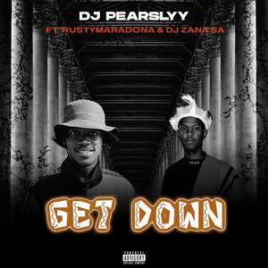 Get Down (feat. Rustymaradona, Youngsta Anzee & DJ Zana SA)