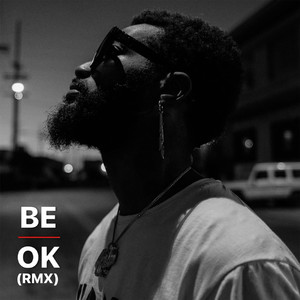 Be Ok (RMX) [Explicit]