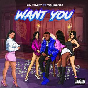 WANT YOU (feat. Wahi Bonds) [Explicit]